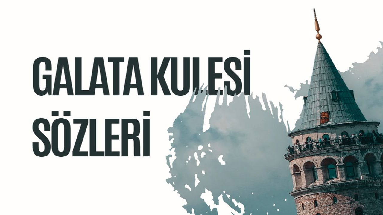 Galata Kulesi ile İlgili Sözler