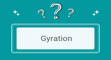 Gyration Ne Demek?