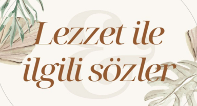 Lezzet ile İlgili Sözler