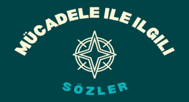 Mücadele İle İlgili Sözler
