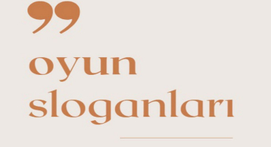 Oyunla İlgili Sloganlar