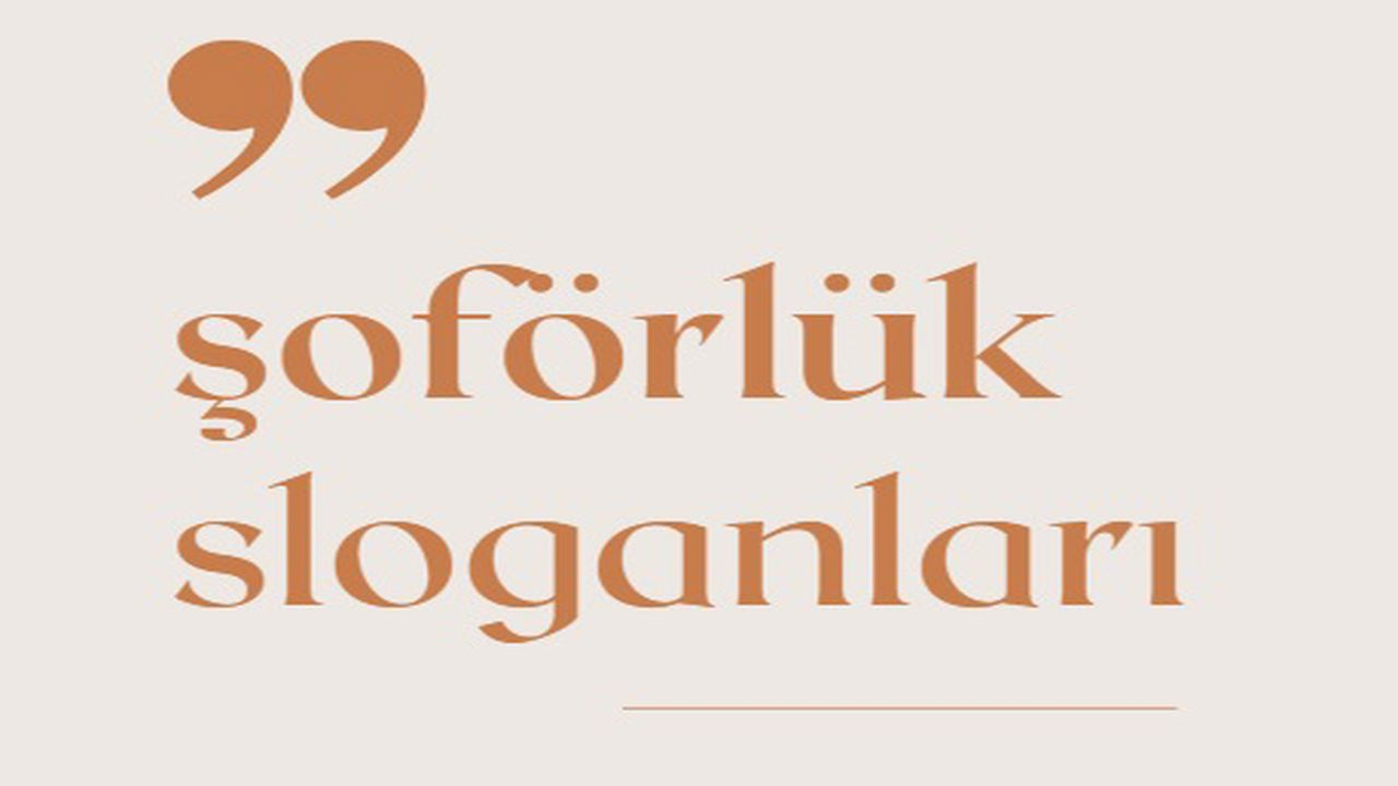 Şoförlükle İlgili Sloganlar