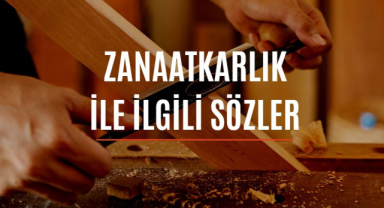Zanaatkarlık İle İlgili Sözler