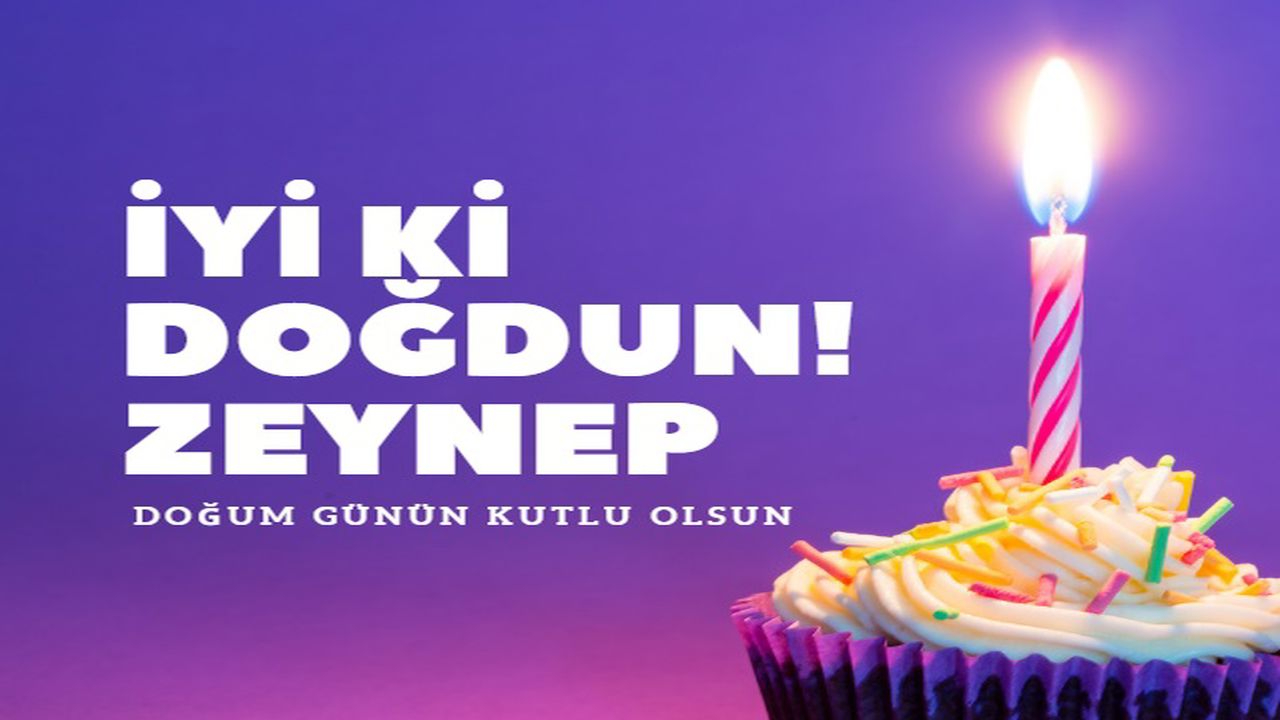 Zeynep İçin Doğum Günü Mesajları