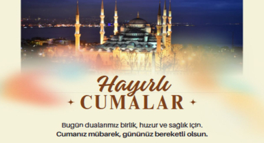 Huzur ve Bereket Dolu En Güzel Cuma Mesajları
