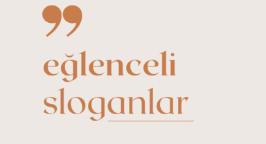 Eğlenceli Sloganlar