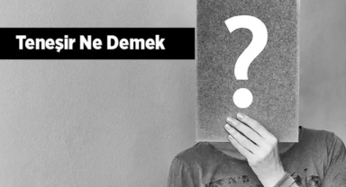 Teneşir Ne Demek? Teneşirin Anlamı Nedir?