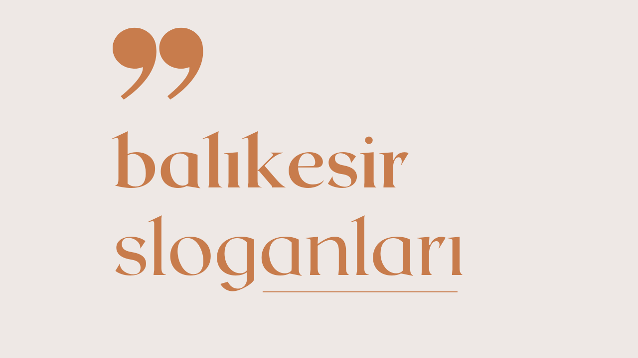 Balıkesir İle İlgili Sloganlar