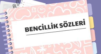 Bencillik İle İlgili Sözler