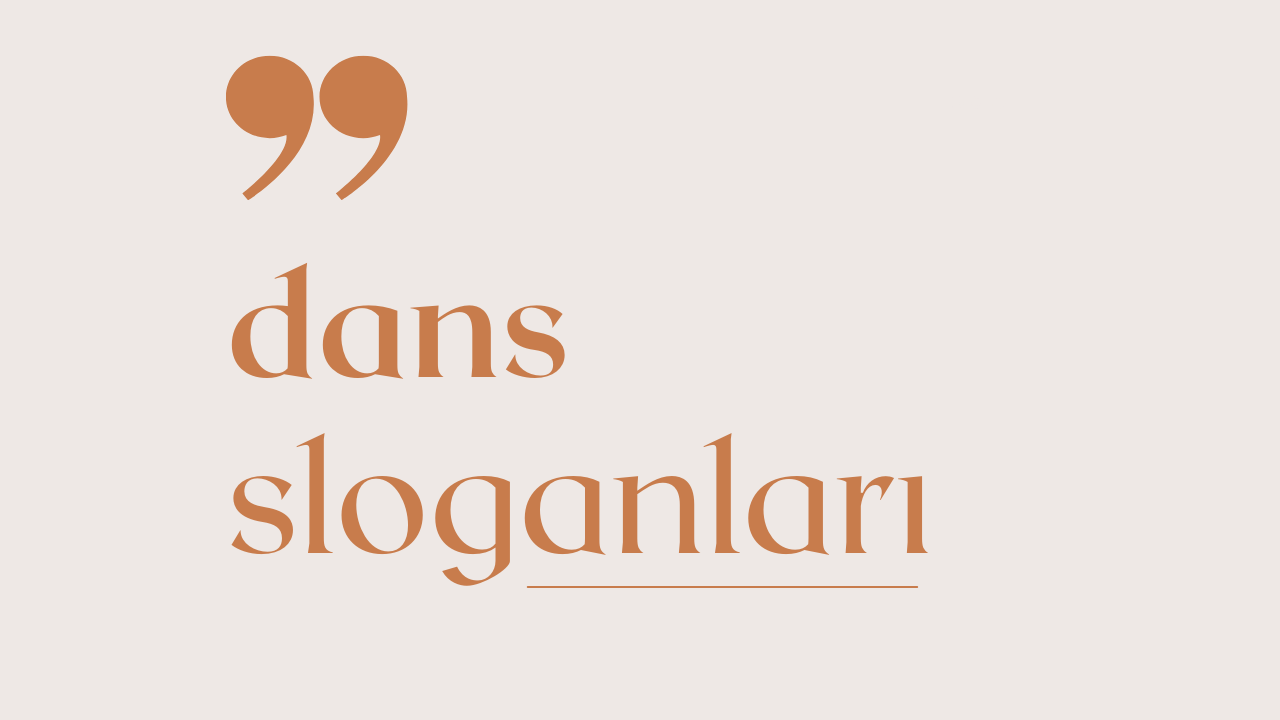 Dans İle İlgili Sloganlar