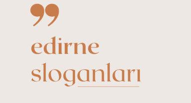 Edirne İle İlgili Sloganlar