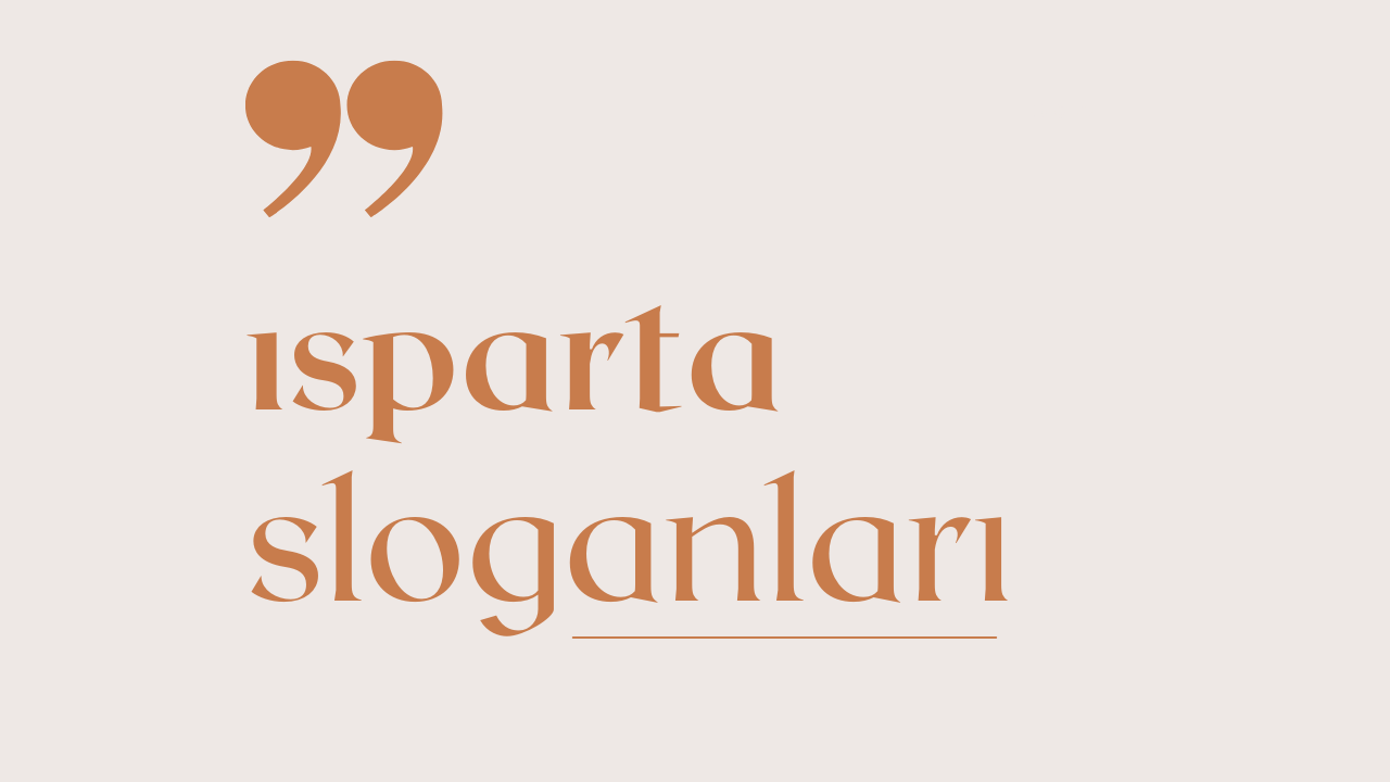 Isparta İle İlgili Sloganlar