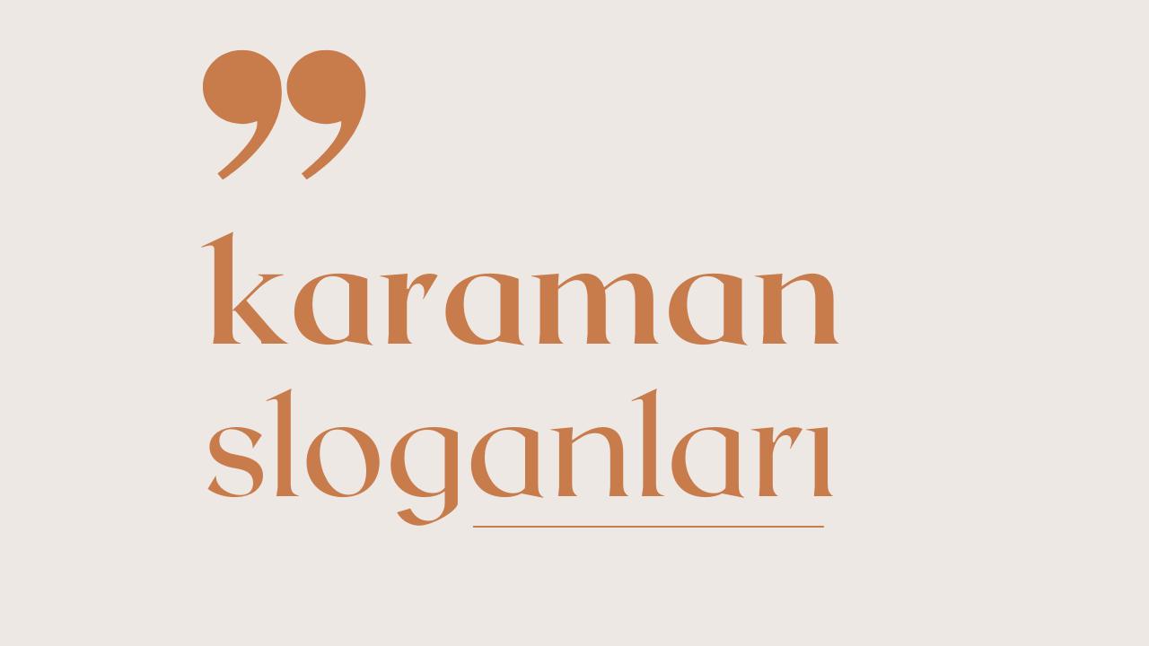 Karaman İle İlgili Sloganlar