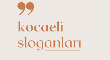 Kocaeli İle İlgili Sloganlar