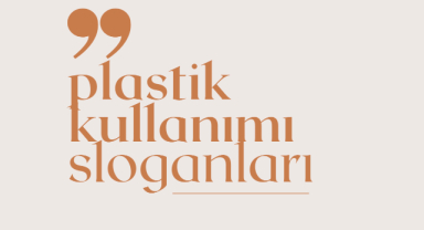 Plastik Kullanımı Sloganları