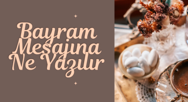 Bayram Mesajında Ne Yazılır?