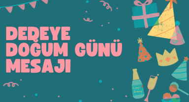 Dedeye Doğum Günü Mesajı