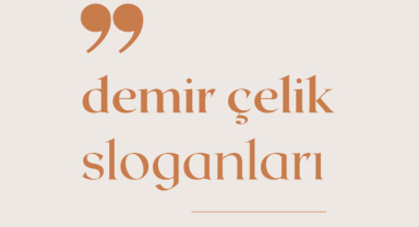Demir Çelik Sektörü İçin Sloganlar