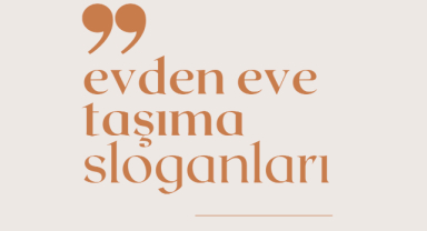 Evden Eve Taşıma Sloganları