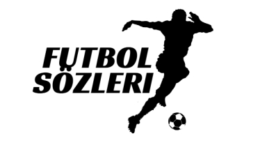 Futbol Sözleri