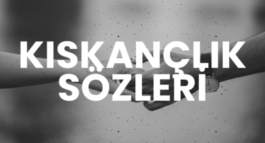 Kıskançlık İle İlgili Sözler