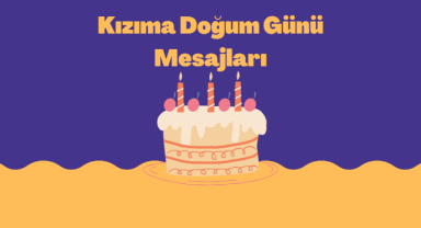 Kızıma Doğum Günü Mesajları