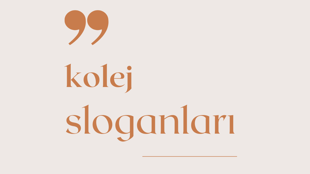 Kolej İle İlgili Sloganlar