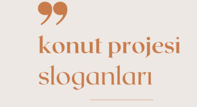 Konut Projesi Sloganları