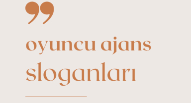 Oyuncu Ajans Sloganları