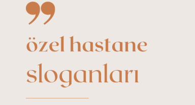 Özel Hastane Sloganları