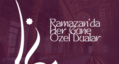 Ramazan'da Her Güne Özel Dualar – 30 Günlük Dua Listesi