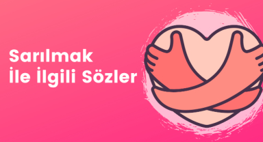 Sarılmak İle İlgili Sözler