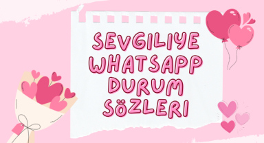Sevgiliye WhatsApp Aşk Durumu Sözleri
