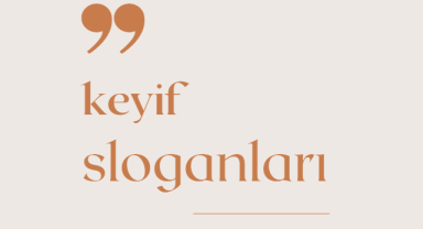 Keyif İle İlgili Sloganlar