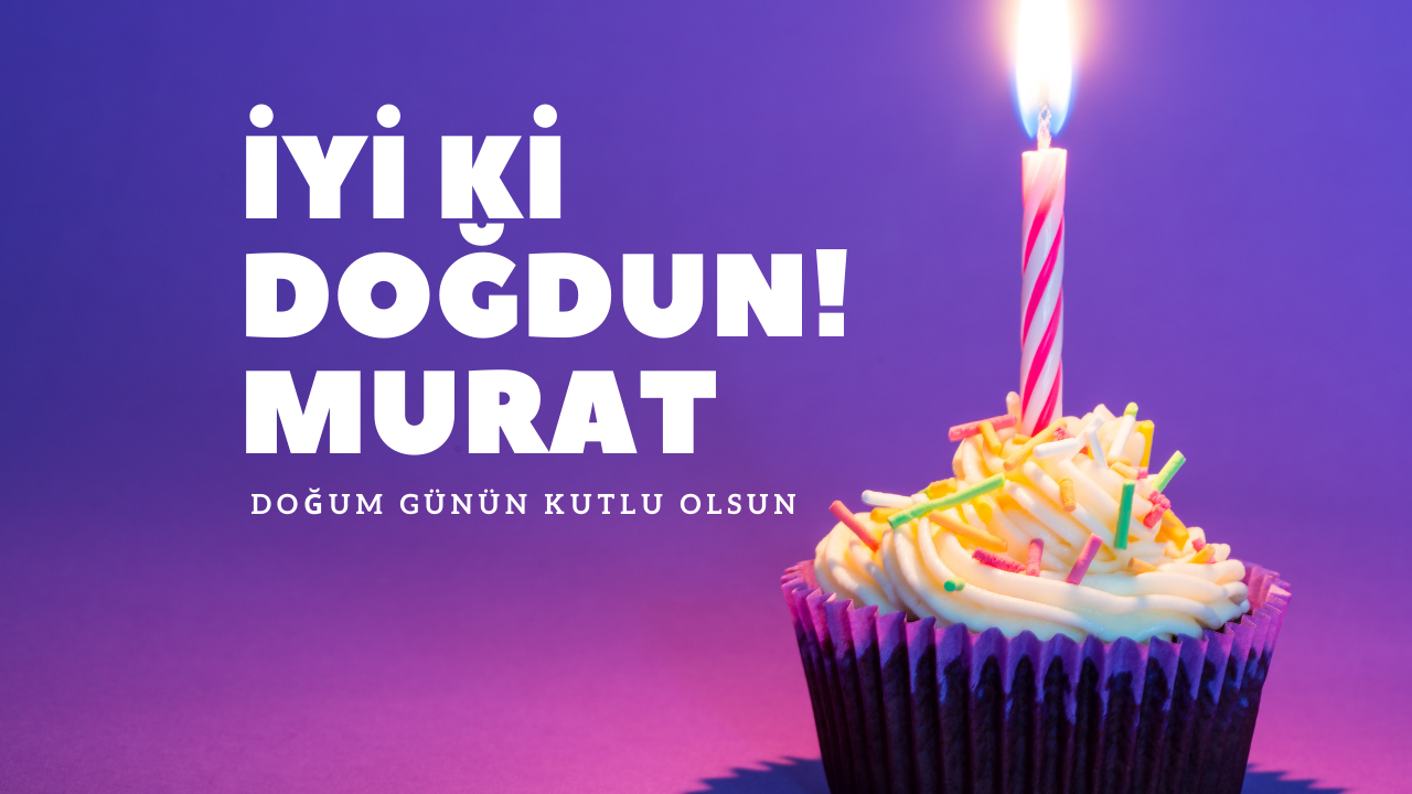 Murat İçin Doğum Günü Mesajları