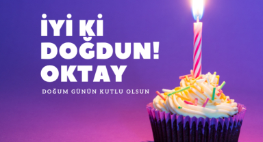 Oktay İsmi İçin Doğum Günü Mesajları