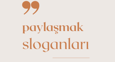 Paylaşmak İle İlgili Sloganlar