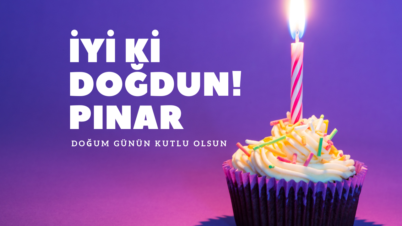 Pınar İçin Doğum Günü Mesajları