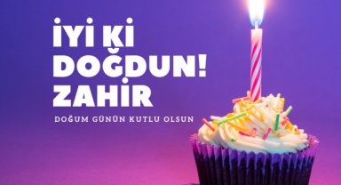 Zahir'e Özel Doğum Günü Mesajı