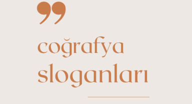 Coğrafya İle İlgili Sloganlar