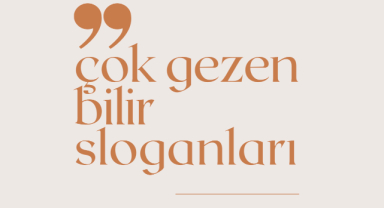 Çok Gezen Bilir İle İlgili Sloganlar