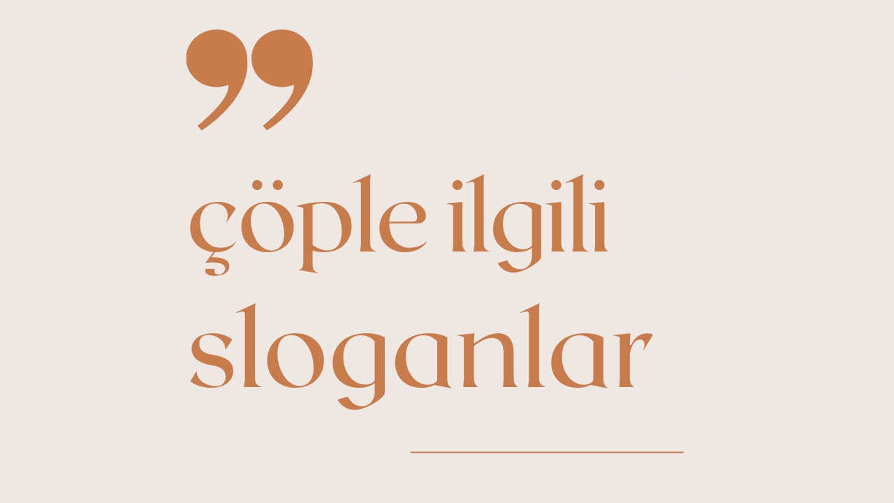 Çöple İlgili Sloganlar