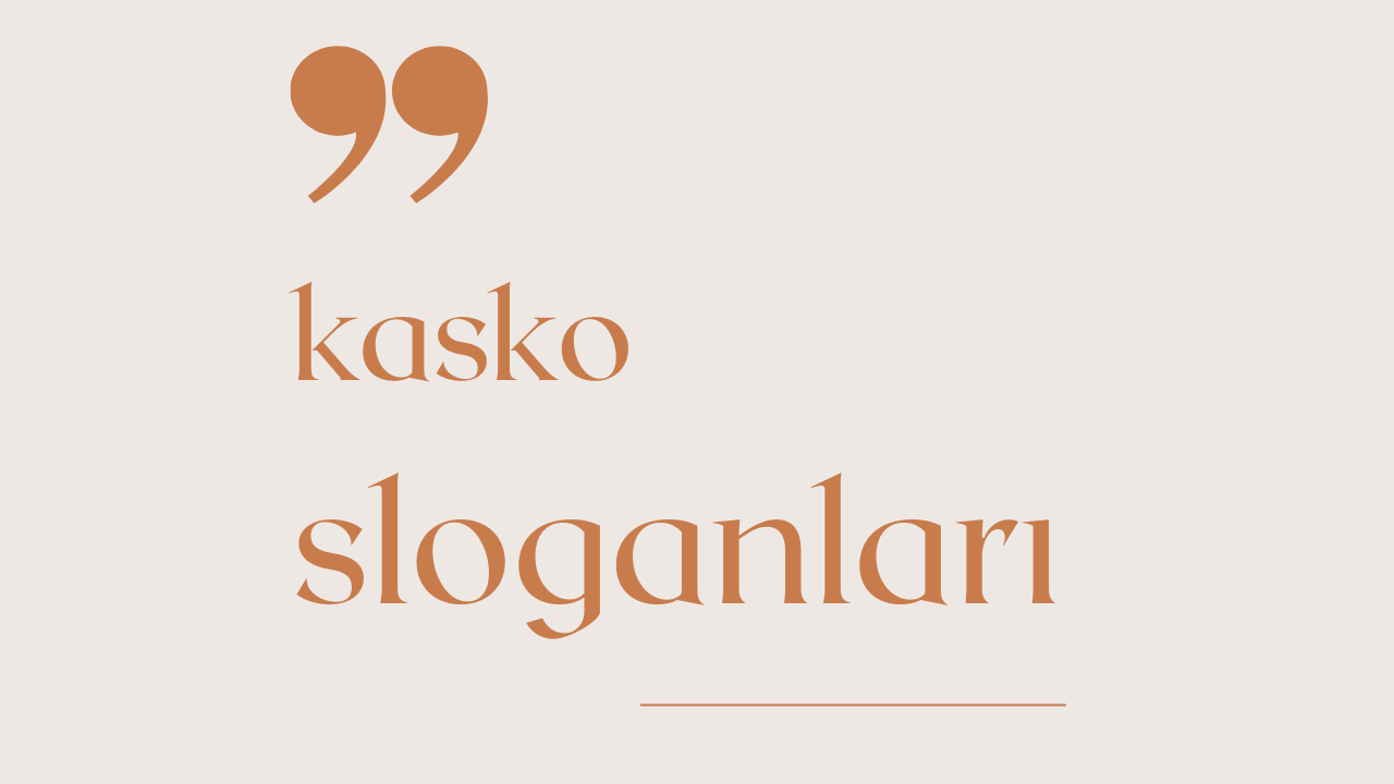 Kasko İle İlgili Sloganlar