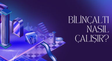 Bilinçaltı Nasıl Çalışır?