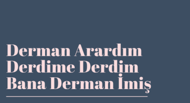 Derman Arardım Derdime Derdim Bana Derman İmiş