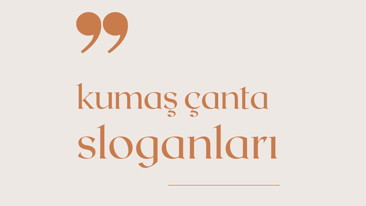 Kumaş Çanta İle İlgili Sloganlar