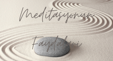 Meditasyonun Faydaları