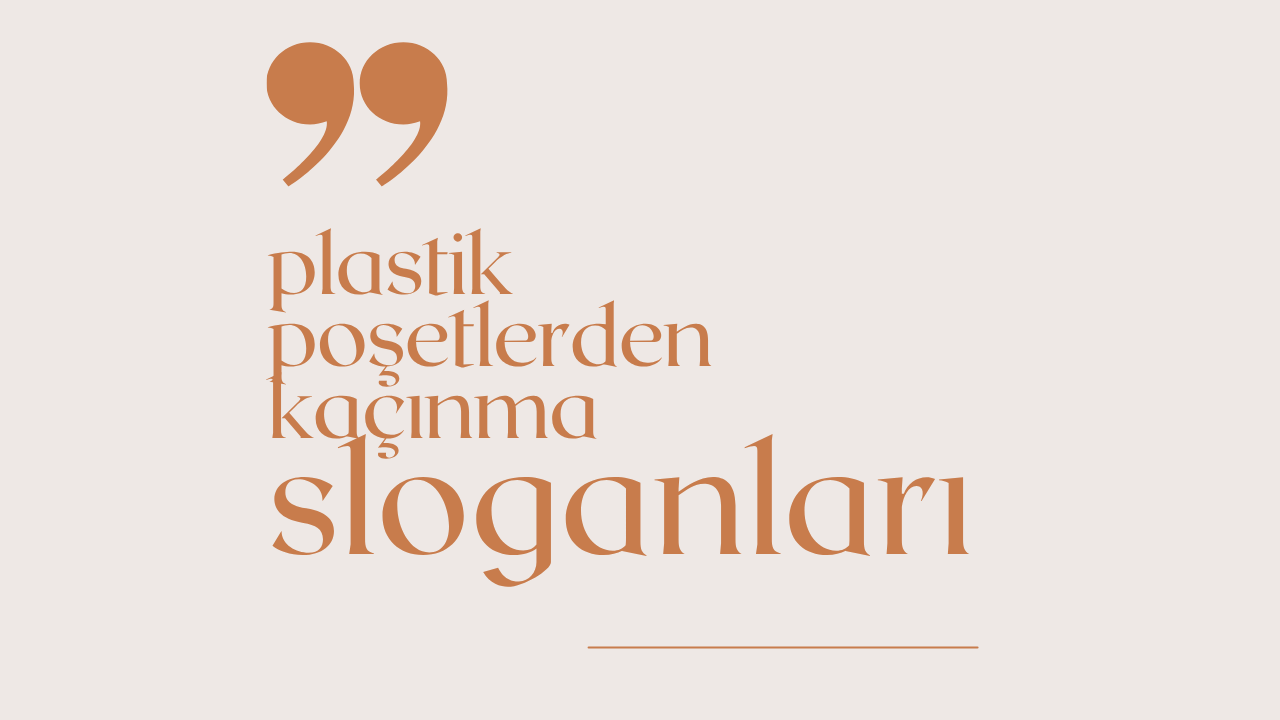 Plastik Poşetlerden Kaçınmak İçin Sloganlar