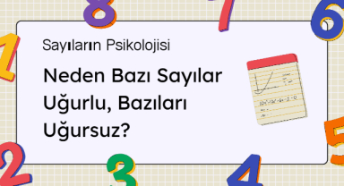Sayıların Psikolojisi: Neden Bazı Sayılar Uğurlu, Bazıları Uğursuz?