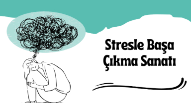 Stresle Başa Çıkma Sanatı: Sakin Kalmanın Bilimsel Yöntemleri